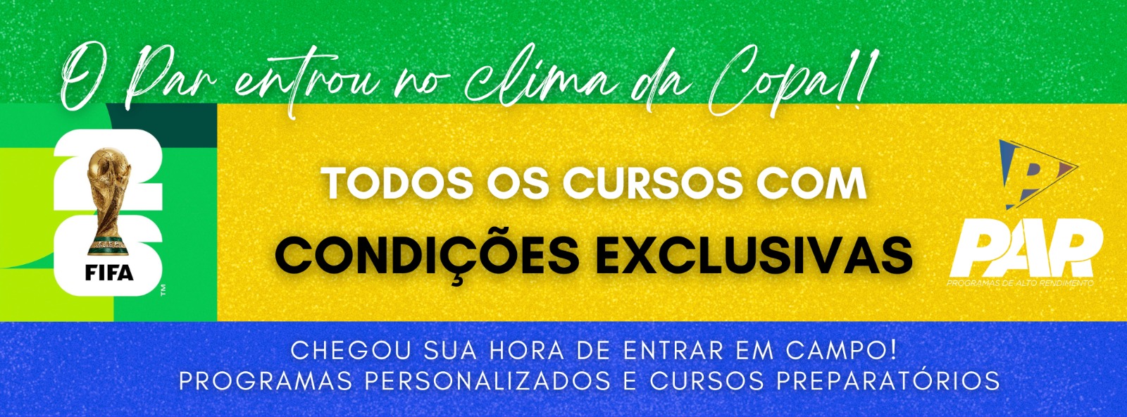 O Par entrou no clima da Copa! Todos os cursos com condições exclusivas